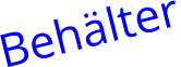 Behälter