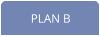 PLAN B