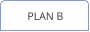 PLAN B