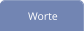 Worte